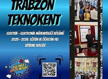 ELEKTRİK - ELEKTRONİK MÜHENDİSLİĞİ BÖLÜMÜ 2025 - 2026 EĞİTİM VE ÖĞRETİM YILI BİTİRME SERGİSİ