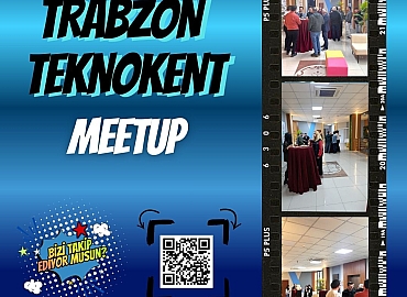 Trabzon Teknokent MeetUp